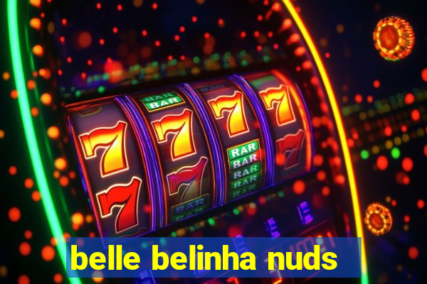 belle belinha nuds